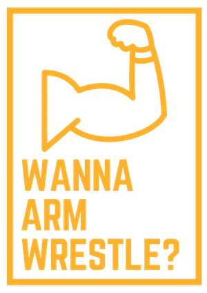 Wanna Arm Wrestle?