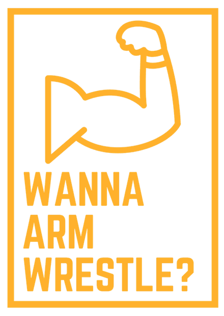 Wanna Arm Wrestle?