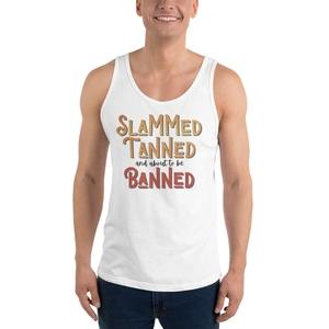 Slammed, Tanned &amp; About To Be Banned Tank