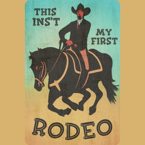 Not My First Rodeo