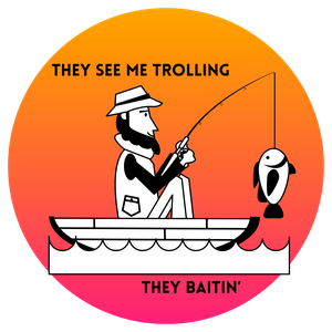 They See Me Trolling