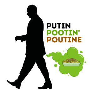 Putin Pootin Poutine