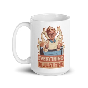 Everything Is Just Fine Mug