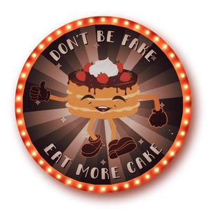 Don&#x27;t Be Fake Eat More Cake