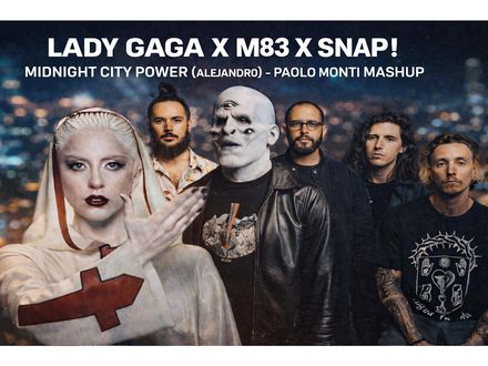 Midnight city power (Alejandro) - Lady Gaga X m83 x Snap!  - Paolo Monti mashup