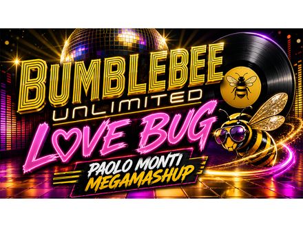 Bumblebee Unlimited - Love Bug - Paolo Monti Megamashup
