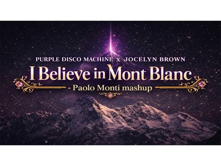 I believe in Mont Blanc - Purple disco machine x Jocelyn Brown - Paolo Monti mashup