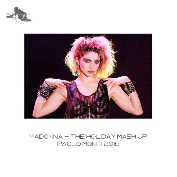 Madonna - The holiday mash up - Paolo Monti 2018