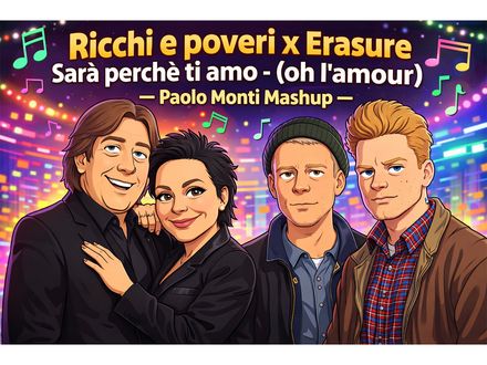 Ricchi e Poveri x Erasure - Sarà perchè ti amo (oh l'amour) - Paolo Monti mashup