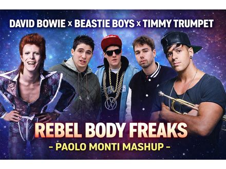 DAVID BOWIE X BEASTIE BOYS X TIMMY TRUMPET - REBEL BODY FREAKS - PAOLO MONTI MASHUP