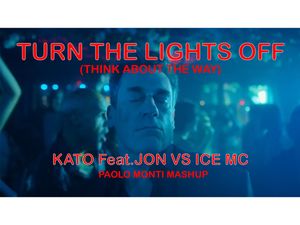 Kato feat Jon Vs Ice MC - Turn off the lights ( Think about the way) Paolo Monti mashup