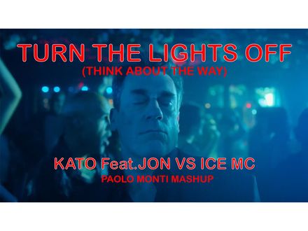 Kato feat Jon Vs Ice MC - Turn off the lights ( Think about the way) Paolo Monti mashup