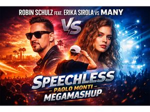 ROBIN SCHULZ FEAT. ERIKA SIROLA VS MANY – SPEECHLESS - PAOLO MONTI MEGAMASHUP 