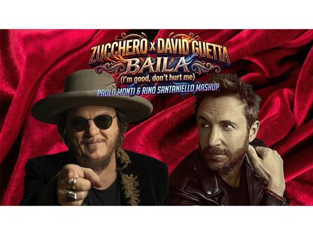 Zucchero x David Guetta - Baila (I'm good, don't hurt me) - Paolo Monti &amp; Rino Santaniello mashup