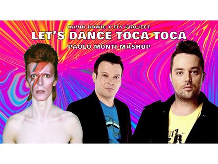 David Bowie x Fly Project - Let&#x27;s dance toca toca - Paolo Monti mashup