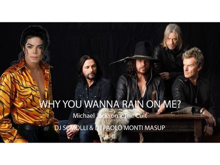 Michael Jackson x The Cult - Why You wanna Rain on me - Dj Schmolli &amp; Dj Paolo Monti mashup