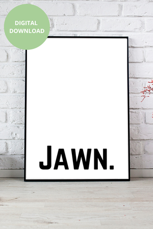 Jawn - Black and White Printable Wall Art Quote