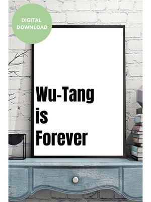 Wu-Tang is forever (2 Prints) - Black and White Printable Wall Art Quote