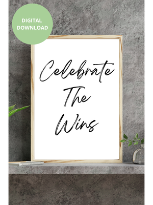 Celebrate the Wins - Black and White Printable Wall Art Quote