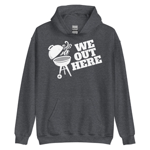 We Out Here Hoodie