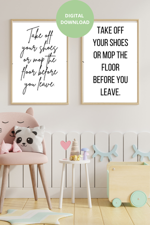 Take off your shoes (2 Designs) - Black and White Printable Wall Art Quote