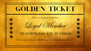 Golden Ticket Access: Download Any 30 Videos