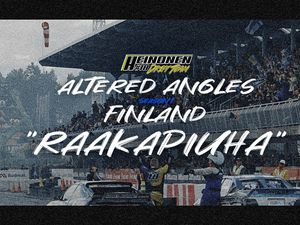 Heinonen Drift Team - Altered Angles: &quot;RAAKAPIUHA&quot; - SUOMI