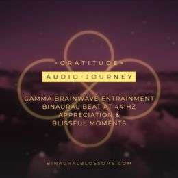 Gratitude | Gamma Audio-Journey | Binaural Beat @ 44Hz