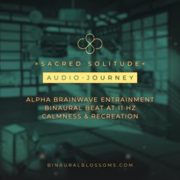 Sacred Solitude | Alpha Audio-Journey | Binaural Beat @ 11Hz
