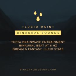 Lucid Rain | BINAURAL SOUNDS | Binaural Beat @ 6Hz