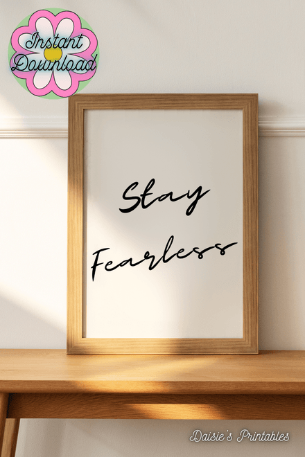 Stay Fearless - Black and White Printable Wall Art Quote 