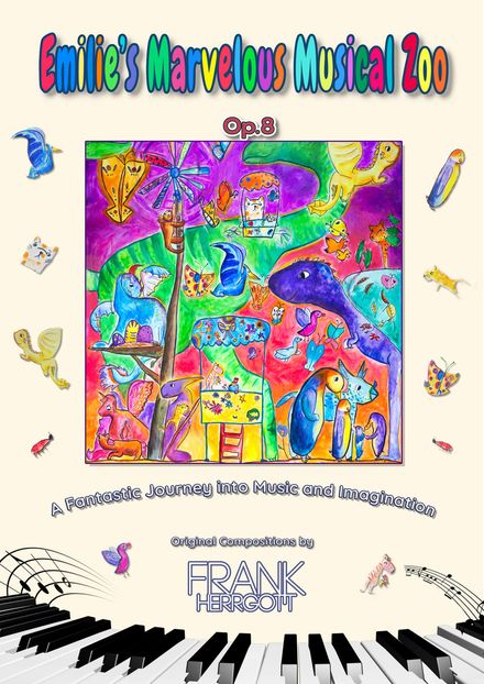 Emilie&#x27;s Marvelous Musical Zoo Op.4 – 20 Original Piano Pieces by Frank Herrgott