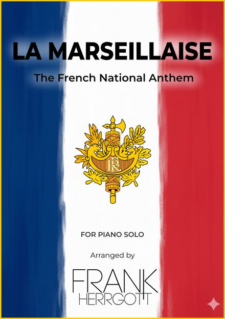 La Marseillaise – French National Anthem – Piano Arrangement by Frank Herrgott
