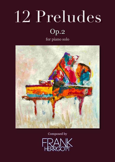 12 Piano Preludes – Op. 2 by Frank Herrgott