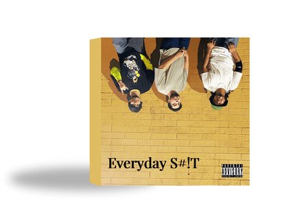 “Everyday S#!T” Album