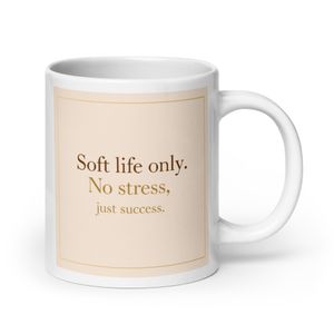 Soft Life Only – Luxury Aesthetic 20 oz coffee Mug