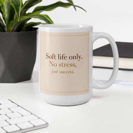 Soft Life Only – Luxury Aesthetic Mug