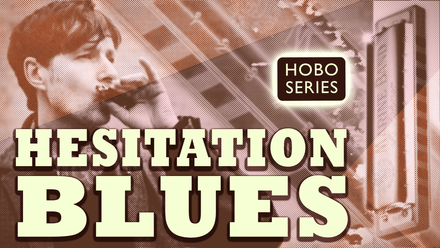 Hobo Series 9 - Hesitation Blues