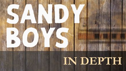 'Sandy Boys' In Depth Extra
