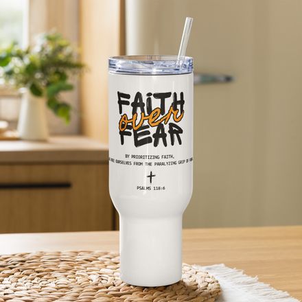 FAITH OVER FEAR TRAVEL MUG