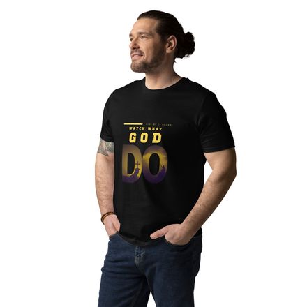 WATCH WHAT GOD DO T-SHIRT