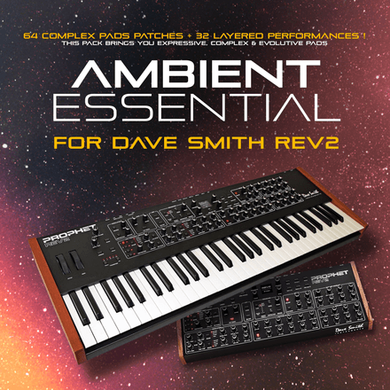 Prophet Rev2 Sound Bank : Ambient Essential. Warm &amp; Evolutive