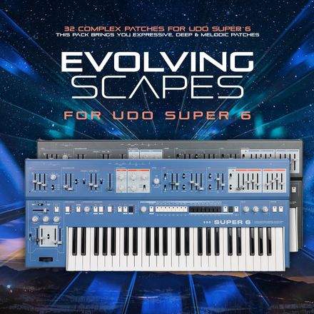 UDO Super 6 Sound Bank : Evolving Scapes. Deep &amp; Melodic