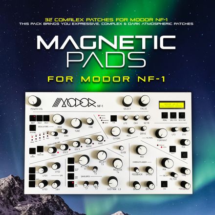 Modor NF-1 Sound Bank : Magnetic Pads. Deep &amp; Atmospheric