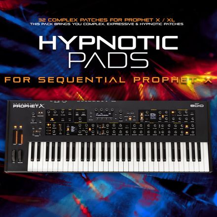 Sequential Prophet X Sound Bank : Hypnotic Pads. Complex &amp; Evolutive