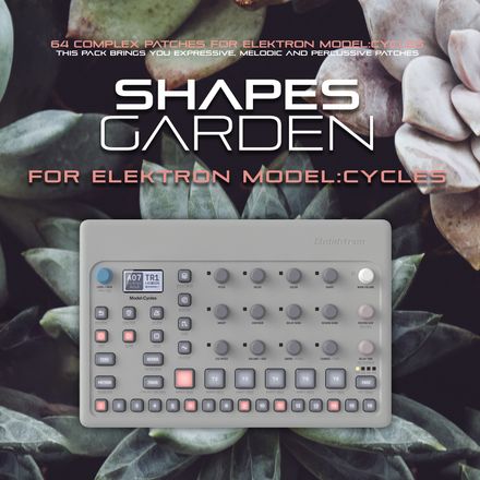 Elektron Model:Cycles Sound Bank : Shapes Garden. Fresh &amp; Intensive