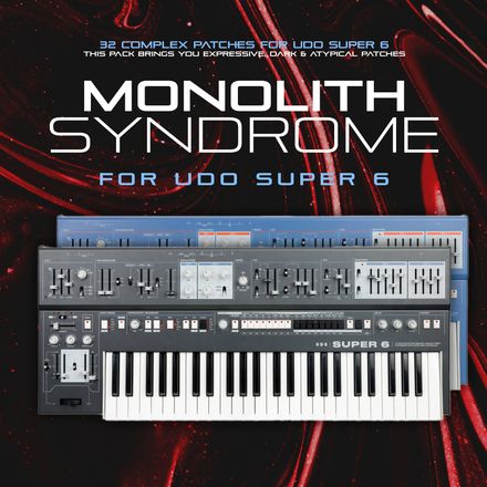 UDO Super 6 Sound Bank : Monolith Syndrome. Dark &amp; Uncommon
