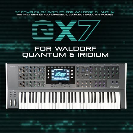 Waldorf Quantum &amp; Iridium : QX7. Deep &amp; Animated FM