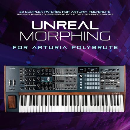 Arturia Polybrute Sound Bank : Unreal Morphing. Ethereal &amp; Luminous