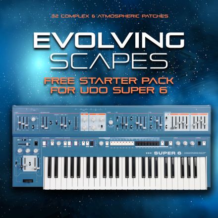 UDO Super 6 : Evolving Scapes. Free starter pack! Feed your lovely synth for free!